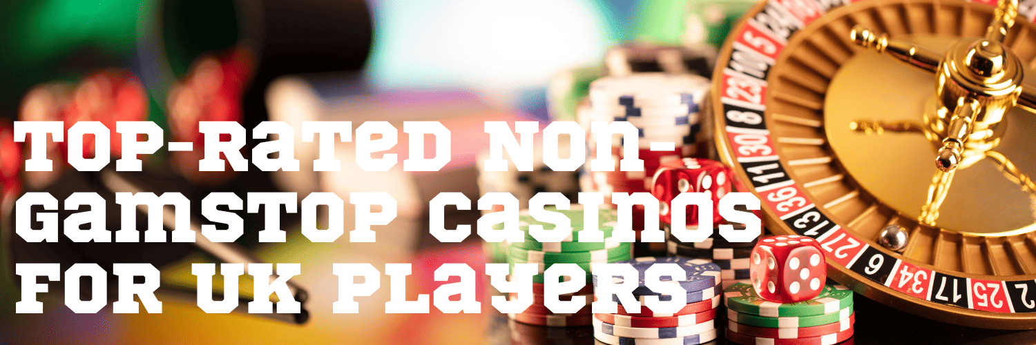 Exploring Casinos Not on Gamstop Freedom of Choice Exploring Casinos Not on Gamstop Freedom of Choice