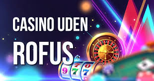 Online Casino Uden Rufus - Spil Uden Begrænsninger Online Casino Uden Rufus - Spil Uden Begrænsninger