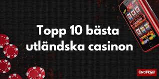 Utländska Casino En Guide till Online Spel och Underhållning 546706002 Utländska Casino En Guide till Online Spel och Underhållning 546706002