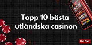 Utländska Casinon En Guide till Spelupplevelser Utan Gränser 602661205 Utländska Casinon En Guide till Spelupplevelser Utan Gränser 602661205